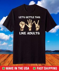 Hand language let’s settle this like adults shirt