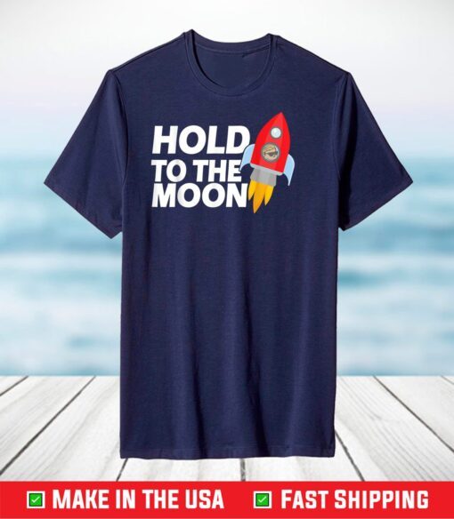 Hold To the Moon, GME short squeeze, Hedge fun WallStreetBet T-Shirt