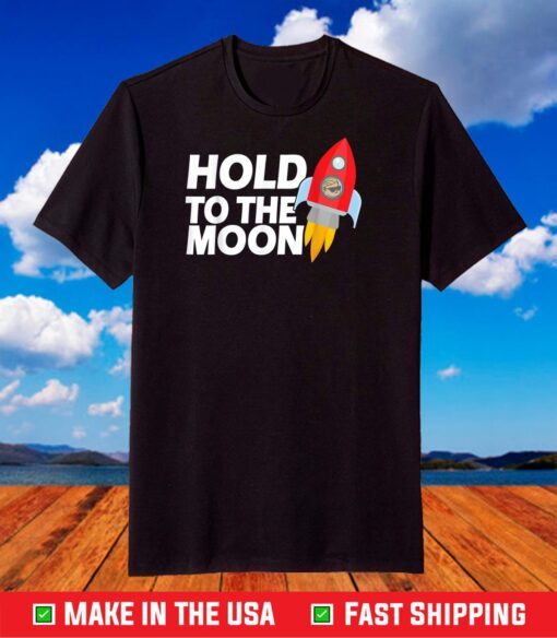 Hold To the Moon, GME short squeeze, Hedge fun WallStreetBet T-Shirt