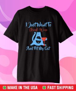 I Just Want to Drink Wine and Pet My Cat Funny Cat Lovers Us 2021 T-Shirt