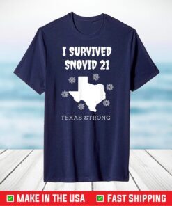 I Survived Snowvid 2021 Texas Strong T-Shirt