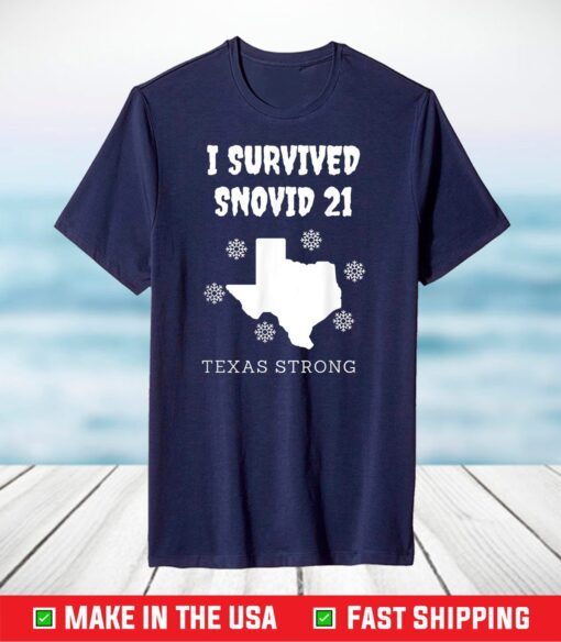 I Survived Snowvid 2021 Texas Strong T-Shirt