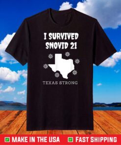 I Survived Snowvid 2021 Texas Strong T-Shirt