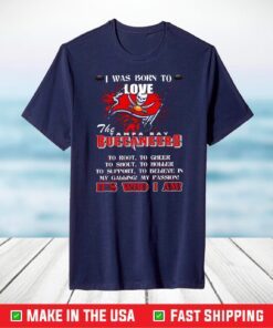 I Was Borrn To Love The Tampa Bay Buccaneers T-Shirt, Buccaneers Super Bowl 2021 LIV Champions Shirt