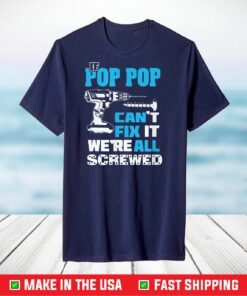 If Daddy Can't Fix It We're All Screwed T Fathers Day T-Shirt