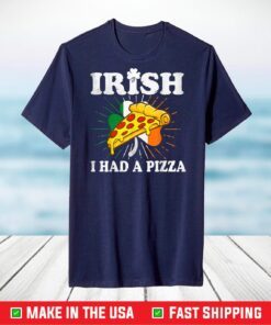 Irish I Had A Pizza Funny St Patricks Day Pizza Classic T-Shirt