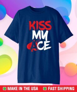 Kiss My Ace Playing Card Game Player All In Game Poker Classic T-Shirt