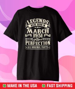 Legends Were Born In March 1951 70th Birthday Unisex T-Shirt