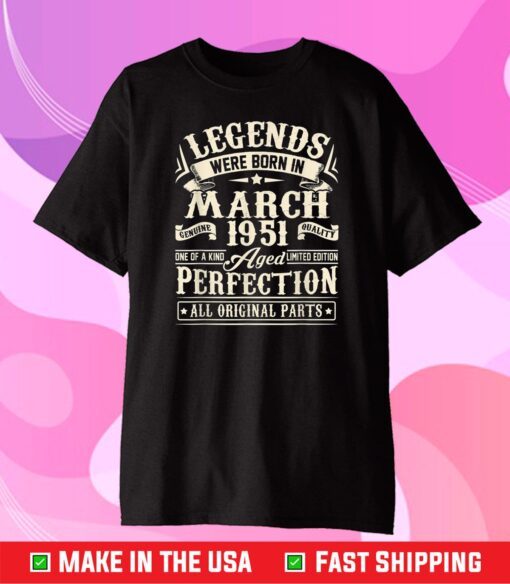 Legends Were Born In March 1951 70th Birthday Unisex T-Shirt