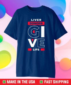 Liver Donors give Life Organ Transplant Unisex T-Shirt