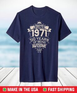 Made In June 1971 50 Years Of Being Awesome T-Shirt