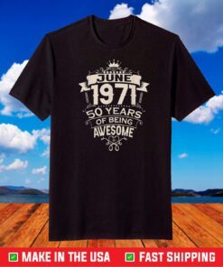 Made In June 1971 50 Years Of Being Awesome T-Shirt