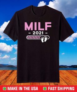 Milf 2021 Mother Kids Gifts Mother's Day Mom-2-Be Mommy Mama Tee T-Shirt