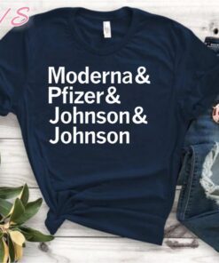 Moderna Pfizer Johnson Johnson - All Makers of The Covid-19 Vaccine Gift T-Shirt