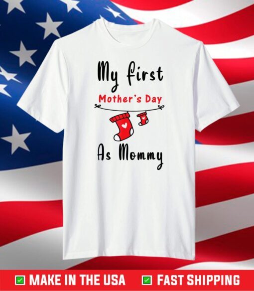 My First Mother's Day As Mommy Shirt New Mom T-Shirt