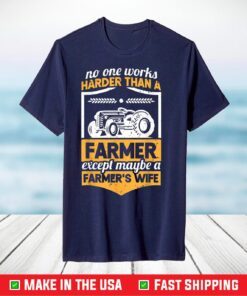 No One Works Harder Farmer's Wife Tractor Girl Girlfriend T-Shirt