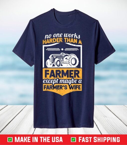 No One Works Harder Farmer's Wife Tractor Girl Girlfriend T-Shirt