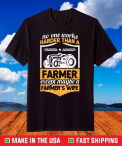 No One Works Harder Farmer's Wife Tractor Girl Girlfriend T-Shirt