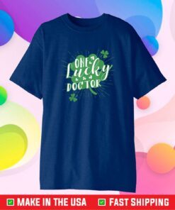 One Lucky Doctor Irish St Patricks Day Shamrock Cute Us 2021 T-Shirt