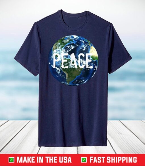 Peace on Earth Day Mother Earth Save the Planet Space Globe T-Shirt