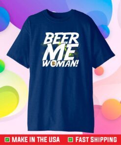 Politically Incorrect Beer Me Woman Sexist Mens Bar Wear Classic T-Shirt