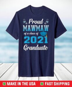 Proud Mawmaw Of A Class Of 2021 Graduate Funny Senior 2021 T-Shirt