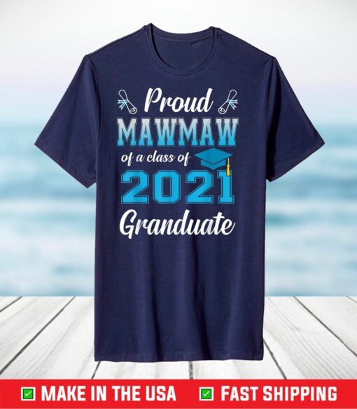 Proud Mawmaw Of A Class Of 2021 Graduate Funny Senior 2021 T-Shirt