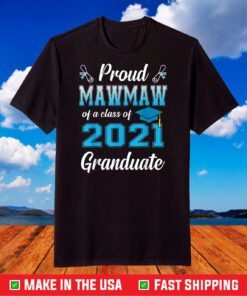 Proud Mawmaw Of A Class Of 2021 Graduate Funny Senior 2021 T-Shirt