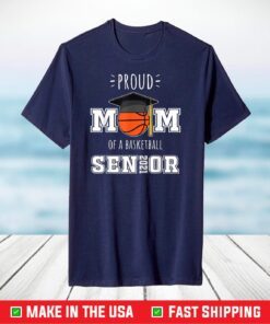 Proud Mom of a Basketball Senior T-Shirt