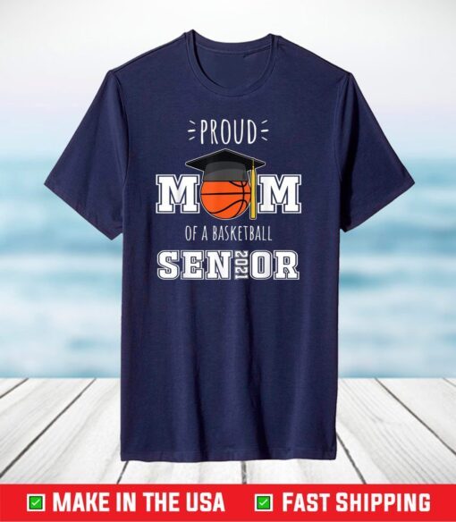 Proud Mom of a Basketball Senior T-Shirt