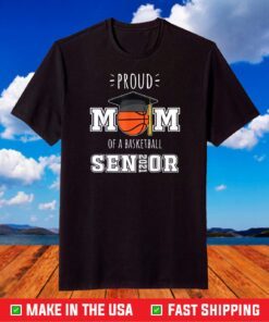 Proud Mom of a Basketball Senior T-Shirt