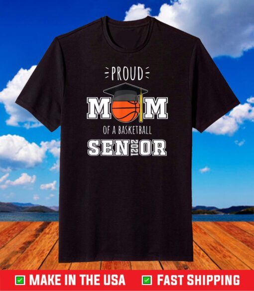 Proud Mom of a Basketball Senior T-Shirt