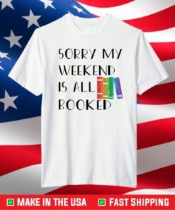 Reading Sorry my weekend is all booked shirt