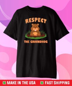 Respect The Groundhog - Funny Animal Classic T-Shirt