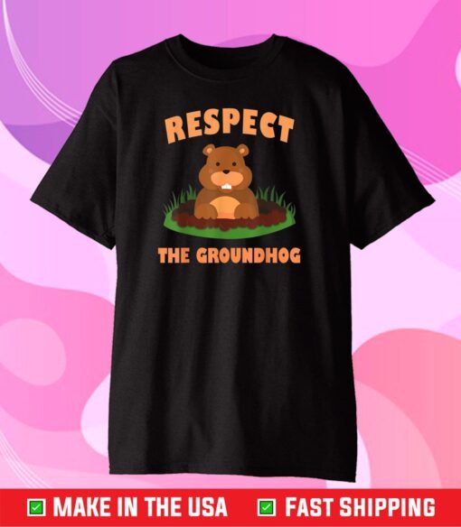 Respect The Groundhog - Funny Animal Classic T-Shirt