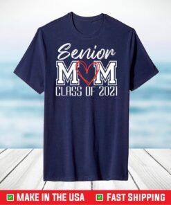 Senior Mom Class Of 2021 Grad Top Graduation Gift For Moms T-Shirt