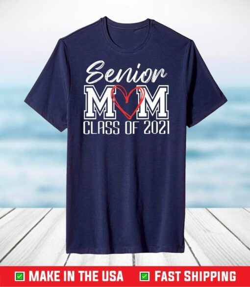 Senior Mom Class Of 2021 Grad Top Graduation Gift For Moms T-Shirt