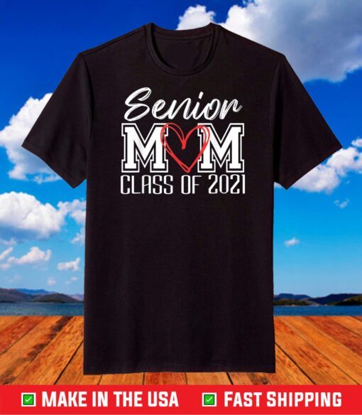 Senior Mom Class Of 2021 Grad Top Graduation Gift For Moms T-Shirt