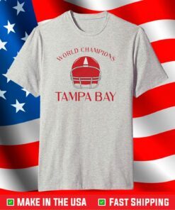 Tampa Bay World Champions Super Bowl 2021 T Shirt