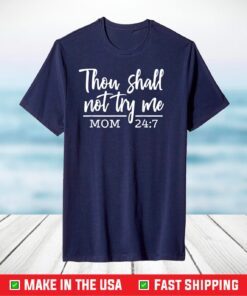 They Shall Not Try Me Funny Christian Mom Mother's Day 2021 T-Shirt