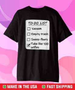 To Do List Take Selfies Funny Classic T-Shirt