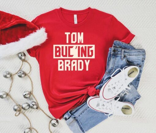 Tom Buc'ing Brady Shirt, Tampa Buccaneers Shirt, Super Bowl Shirt, NFL Shirt