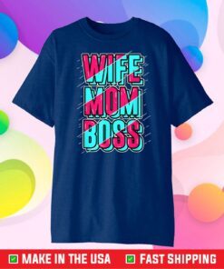 Wifey Mama Boss Mom - Wife Mom Boss Classic T-Shirt