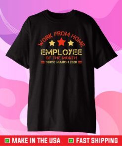 Work From Home Employee of The Month Since March 2020 Funny Classic T-Shirts