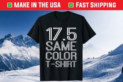 17.5 Same Color T-Shirt Basic Custome Classic T-Shirts