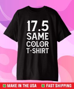 17.5 Same Color T-Shirt Basic Custome Classic T-Shirt