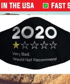 2020 One Star Very Bad Would Not Recommend 2020 Cloth Face Mask