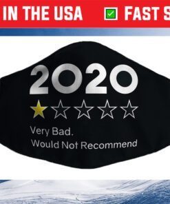 2020 One Star Very Bad Would Not Recommend 2020 Cloth Face Mask