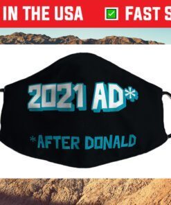 2021 AD After Donald (Trump) Biden Won! Breathe EASY in 2021 Cloth Face Mask