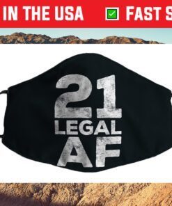 21 Legal AF T-Shirt 21st Birthday Cloth Face Mask